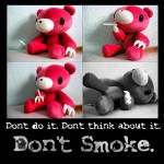 Don`t do it. Don`t think about it. Don`t smoke!