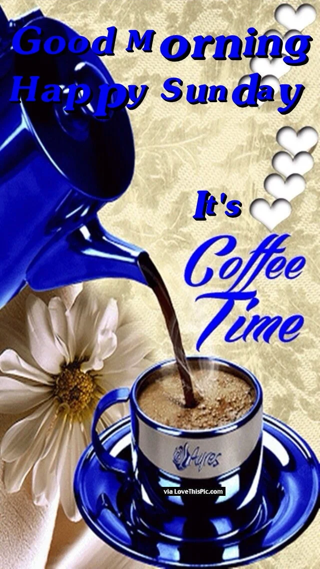 231867-Good-Morning-Happy-Sunday-Its-Coffee-Time.webp
