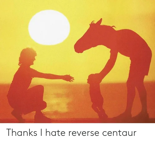 thanks-i-hate-reverse-centaur-57249860[1].webp